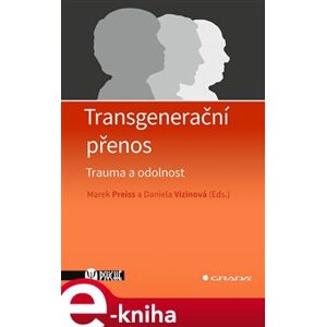 Transgenerační přenos. Trauma a odolnost - kol. e-kniha
