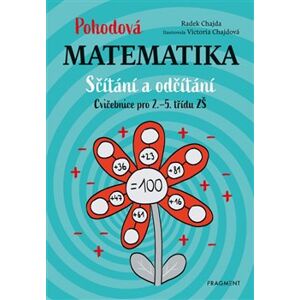 Pohodová matematika - Sčítání a odčítání. Cvičebnice pro 2.–5. třídu ZŠ - Radek Chajda