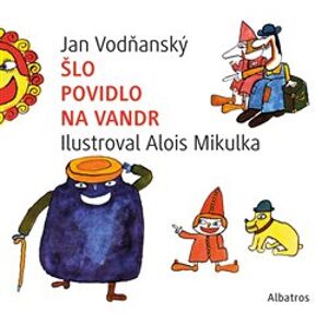 Šlo povidlo na vandr - Jan Vodňanský