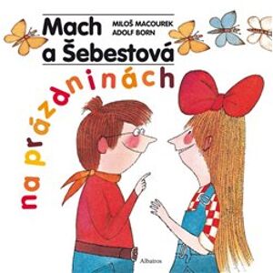 Mach a Šebestová na prázdninách - Miloš Macourek