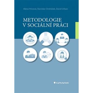 Metodologie v sociální práci - Alena Hricová, Stanislav Ondrášek, David Urban