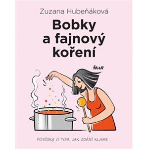 Bobky a fajnový koření - Zuzana Hubeňáková