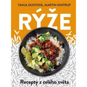 Rýže - Recepty z celého světa - Martin Kintrup, Tanja Dusyová