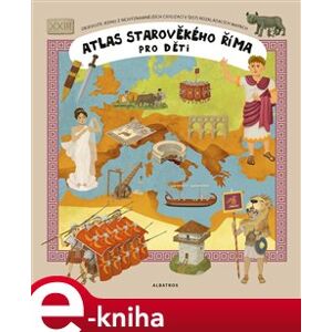 Atlas starověkého Říma pro děti e-kniha