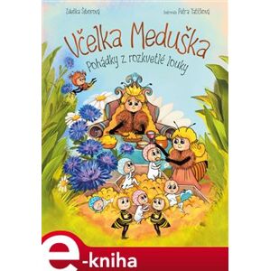Včelka Meduška - Pohádky z rozkvetlé louky - Zdeňka Šiborová e-kniha