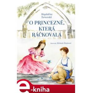 O princezně, která ráčkovala - Magdaléna Turnovská e-kniha