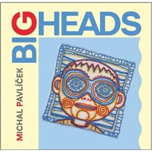 Big Heads - Michal Pavlíček
