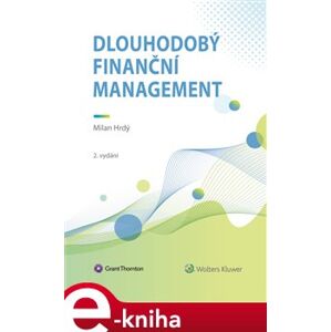 Dlouhodobý finanční management - Milan Hrdý e-kniha