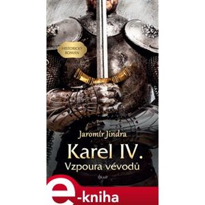 Karel IV. – Vzpoura vévodů - Jaromír Jindra e-kniha