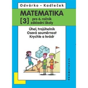 Matematika 3 pro 6. ročník základní školy - Oldřich Odvárko, Jiří Kadleček