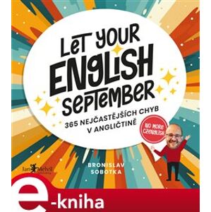 Let Your English September. 365 nejčastějších chyb v angličtině - Bronislav Sobotka e-kniha