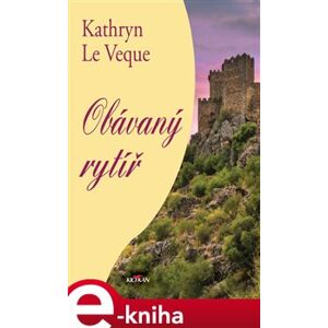 Obávaný rytíř - Kathryn Le Veque e-kniha