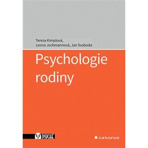 Psychologie rodiny - Tereza Kimplová, Leona Jochmannová, Jan Svoboda