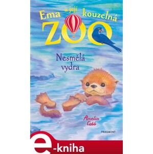 Ema a její kouzelná zoo - Nesmělá vydra - Amelia Cobb e-kniha