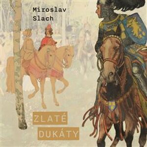 Zlaté dukáty, CD - Miroslav Slach