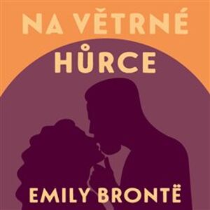 Na Větrné hůrce, CD - Emily Brontëová