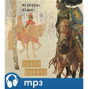 Zlaté dukáty, mp3 - Miroslav Slach