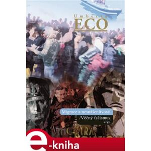 Migrace a nesnášenlivost . Věčný fašismus - Umberto Eco e-kniha