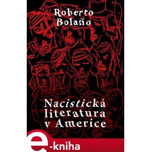 Nacistická literatura v Americe - Roberto Bola&#241;o e-kniha