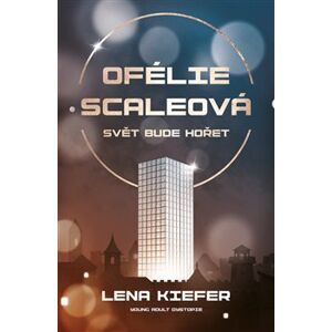 Ofélie Scaleová: Svět bude hořet - Lena Kiefer
