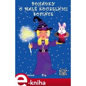 Pohádky o malé kouzelnici Sofince - Jana Kubínová e-kniha