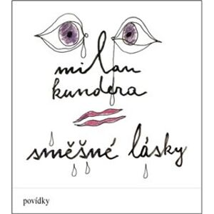 Směšné lásky, CD - Milan Kundera