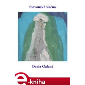 Slovanská siréna - Daria Galant e-kniha