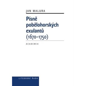 Písně pobělohorských exulantů (1670 - 1750) - Jan Malura