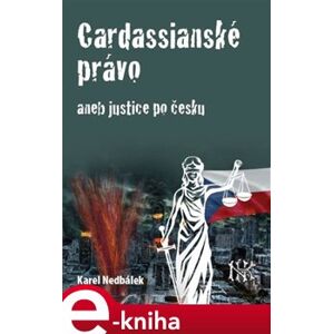 Cardassianské právo aneb justice po česku - Karel Nedbálek e-kniha