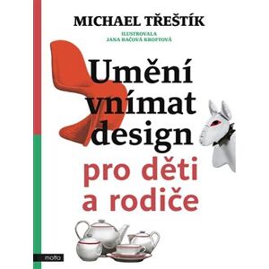 Umění vnímat design pro děti a rodiče - Michael Třeštík