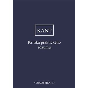 Kritika praktického rozumu - Immanuel Kant