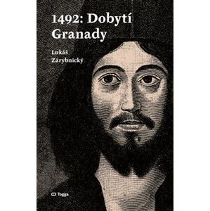 1492: Dobytí Granady - Lukáš Zárybnický