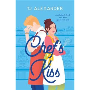 Chef&apos;s Kiss - TJ Alexander