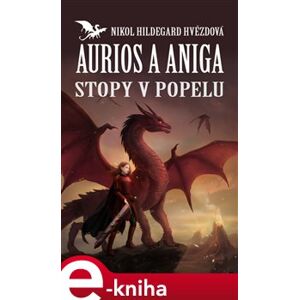 Aurios a Aniga. Stopy v popelu - Nikol Hildegard Hvězdová e-kniha