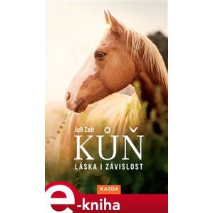 Kůň – Láska i závislost - Juli Zeh e-kniha