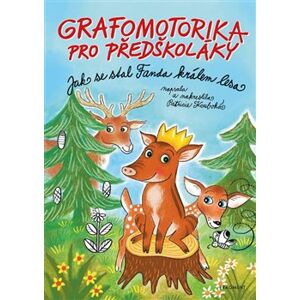 Grafomotorika pro předškoláky - Jak se stal Fanda králem lesa - Patricie Koubská