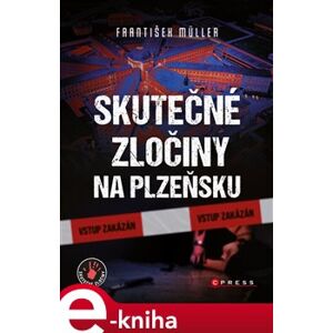 Skutečné zločiny na Plzeňsku - František Müller e-kniha