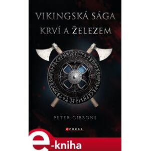 Vikingská sága: Krví a železem - Peter Gibbons e-kniha