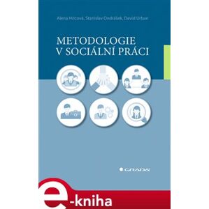 Metodologie v sociální práci - Alena Hricová, Stanislav Ondrášek, David Urban e-kniha