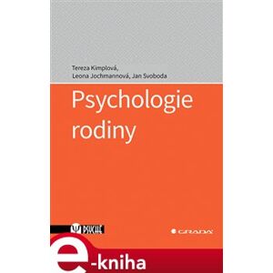Psychologie rodiny - Tereza Kimplová, Leona Jochmannová, Jan Svoboda e-kniha
