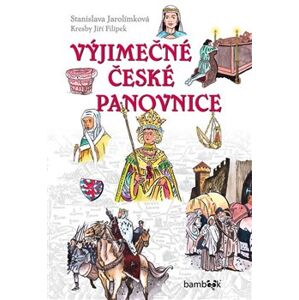 Výjimečné české panovnice - Stanislava Jarolímková