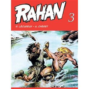 Rahan 3 - Roger Lécureux, André Chéret