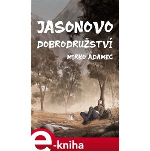 Jasonovo dobrodružství - Mirko Adamec e-kniha