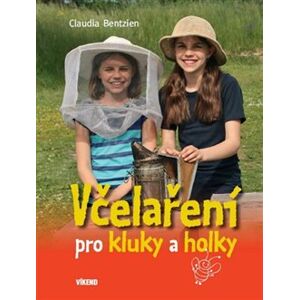 Včelaření pro kluky a holky - Claudia Bentzien