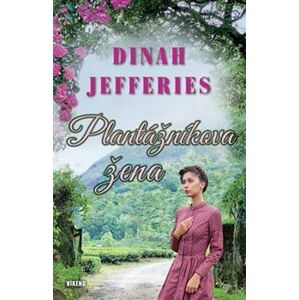 Plantážníkova žena - Dinah Jefferies