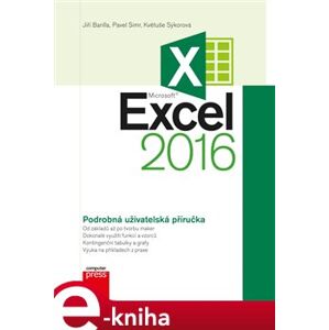 Microsoft Excel 2016 Podrobná uživatelská příručka - Jiří Barilla, Pavel Simr, Květuše Sýkorová e-kniha