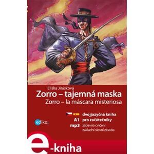Zorro - tajemná maska. Zorro – la máscara misteriosa - Eliška Jirásková e-kniha
