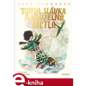 Tonda, Slávka a kouzelné světlo - Jana Šrámková e-kniha