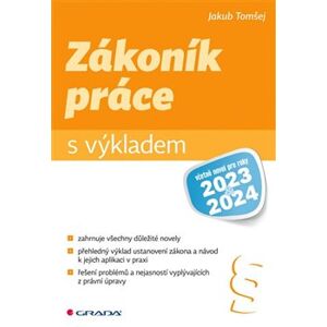 Zákoník práce s výkladem. včetně novel pro roky 2023 a 2024 - Jakub Tomšej