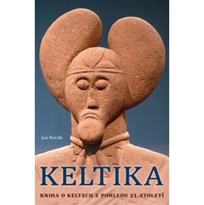 Keltika. kniha o keltech z pohledu 21. století - Jan Novák